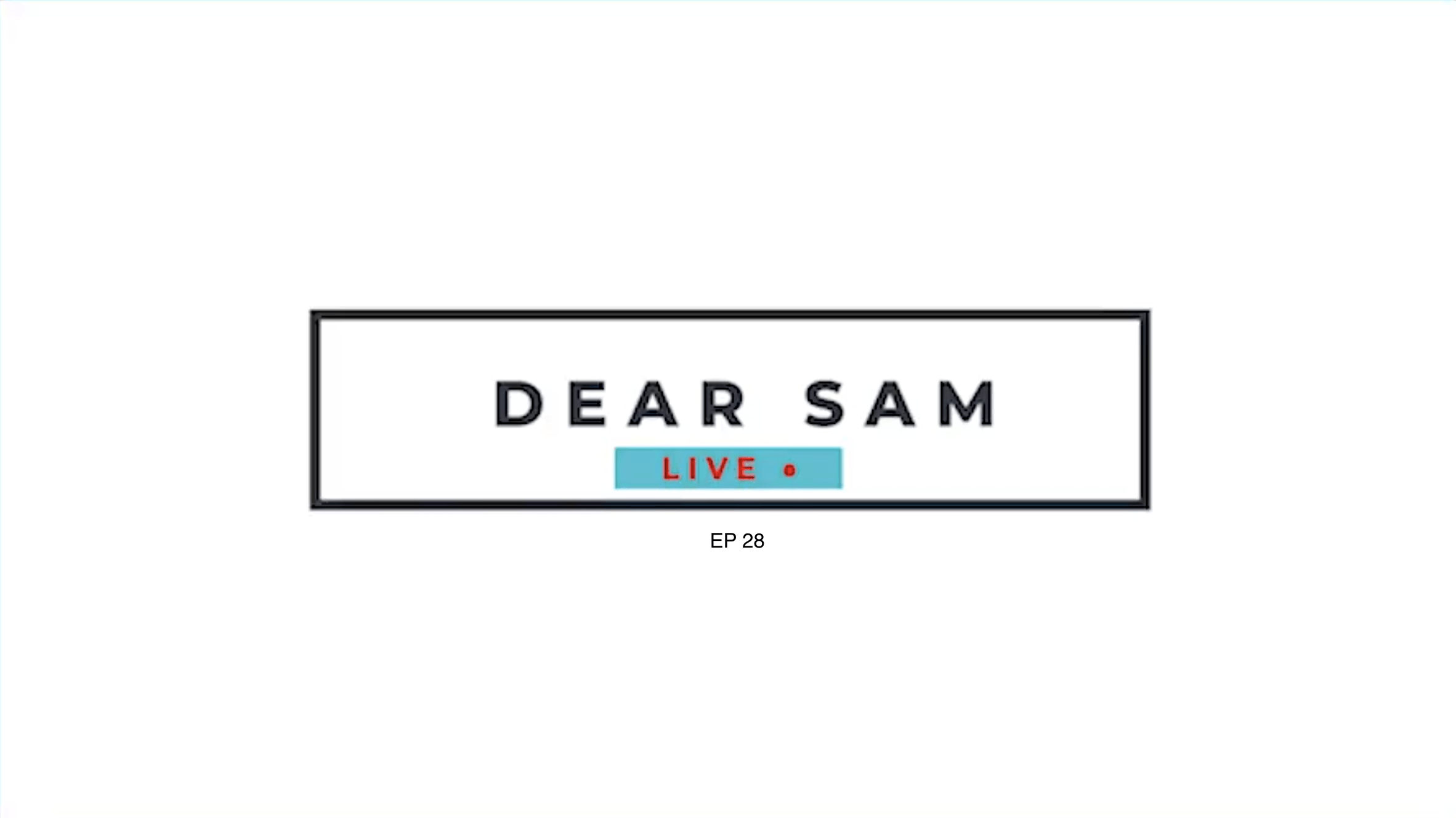 Sam Dear Sam Dear Sam Live EP 28 - Nolan Branding